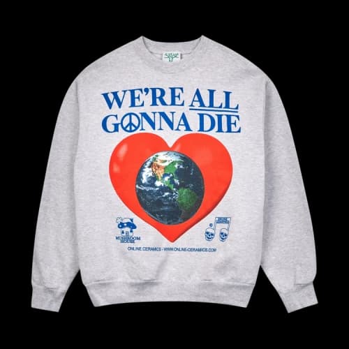Online Ceramics We're All Gonna Die Crewneck 'Grey'