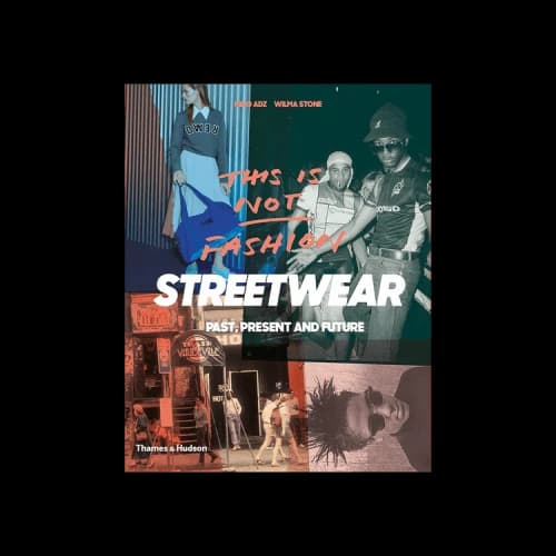Books This is Not Fashion: Streetwear Past, Present and Future by King ADZ & Wilma Stone
