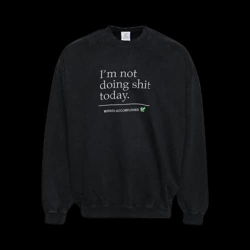 Vetements Not Doing Shit Today Sweatshirt 'Black'