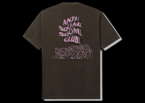 Anti Social Social Club Sometimes They Don't Tee Brown
