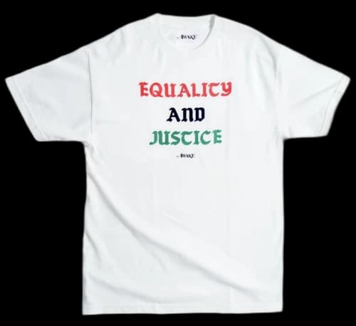 Awake Equality and Justice Tee White