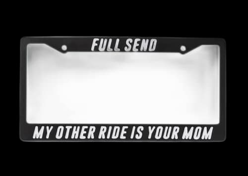 Full Send Your Mom License Plate Cover Black