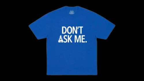Palace Don't Ask T-shirt Deep Sea Blue