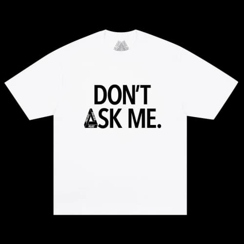 Palace Don't Ask T-Shirt 'White'