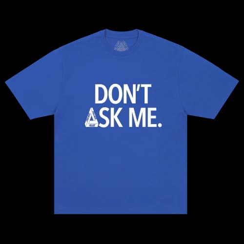 Palace Don't Ask T-Shirt 'Deep Sea Blue'